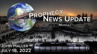 2022 07 18 John Haller Prophecy Upadte (MONDAY)