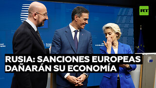 Rusia: Sanciones europeas contra nuestro país golpearán a su propia economía y población