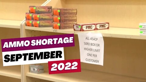 Ammo Shortage SEPTEMBER 2022 Update!! Getting Worse? Ammo Shortage Getting Better?