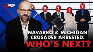 New American Daily | Peter Navarro & Michigan Election Crusader Arrested. Who’s Next?