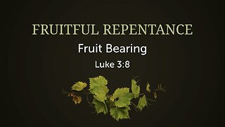 Fruitful Repentance