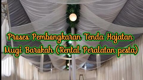 Proses Pembongkaran Tenda Hajatan || Mugi Barokah