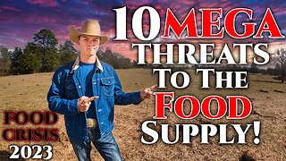 WARNING! 10 MEGA Threats To The FOOD SUPPLY In 2023! • Prepare for a “grocery police state”