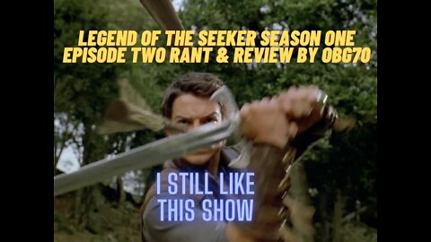 Legend of the Seeker Season One Episode Two Rant & Review