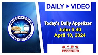 Today's Daily Appetizer (John 6:40)