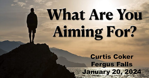 What Are You Aiming For, Curtis Coker , Fergus Falls, January 20, 2024