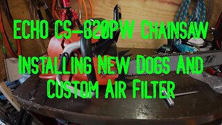 ECHO CS-620PW - Installing New Dogs and New Custom Air Filter