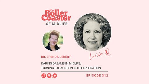 Daring Dreams in Midlife: Turning Exhaustion into Exploration with Dr. Brenda Uekert
