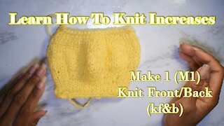 How to Increase and Decrease in Knitting M1,kf &b, ssk, k2tog Pt. 1