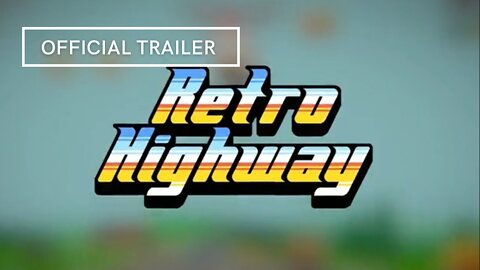 Retro Highway Official Trailer