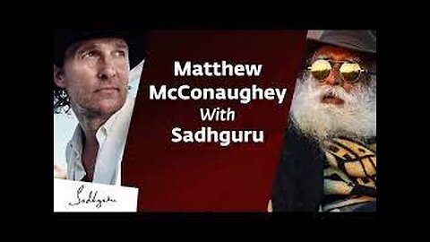 Matthew McConaughey In Conversation With Sadhguru {Full Talk}