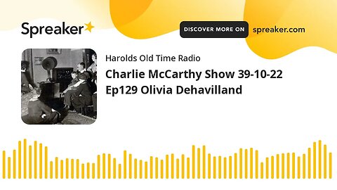 Charlie McCarthy Show 39-10-22 Ep129 Olivia Dehavilland
