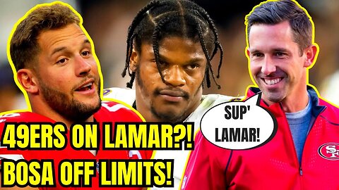 49ERS INQUIRED on Lamar Jackson Trade?! San Francisco On NICK BOSA IS "OFF LIMITS!"