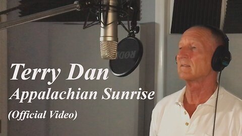 Appalachian Sunrise - Terry Dan (Official Video)