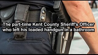 The part-time Kent County Sheriff's Officer who left his loaded handgun in a bathroom