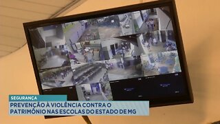 Segurança: Prevenção à Violência Contra o Patrimônio nas Escolas do Estado de MG.