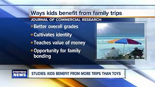 Experts say kids benefit more from trips than toys