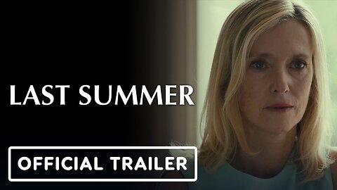 Last Summer - Official US Trailer