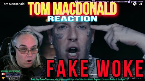 Tom MacDonald Reaction - Fake Woke - First Time Hearing - Requested