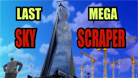 Building the World's last Mega scraper