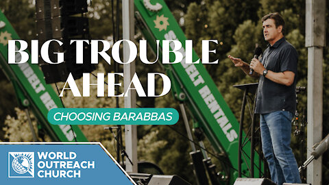 Big Trouble Ahead: Choosing Barabbas