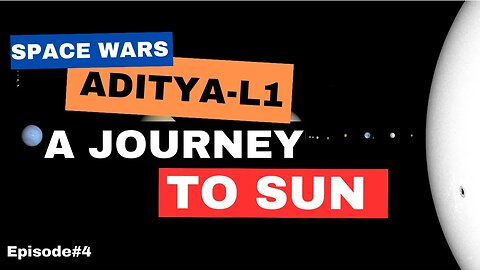 SPACE WARS: Episode-4 | India's Aditya L1 Mission | A Journey To Sun #adityal1 #chandrayaan3