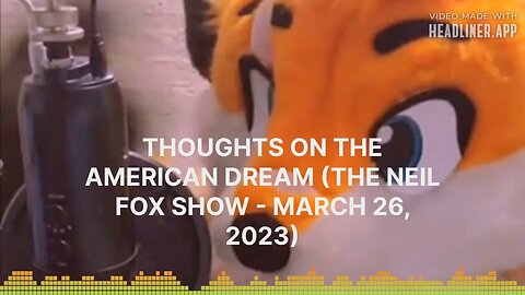 State of the Fandom - THOUGHTS ON THE AMERICAN DREAM (THE NEIL FOX SHOW - MARCH 26, 2023)