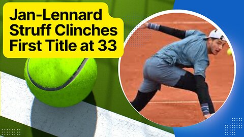 Jan-Lennard Struff Clinches First Title at 33 Triumphs in Munich Final