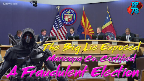 The Big Lie Exposed! Maricopa County Certified A Fraudulent Election - Here's the Proof