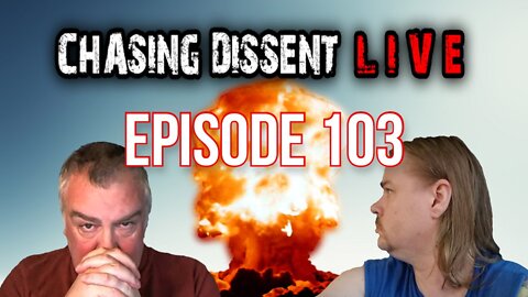 What Now!? - Chasing Dissent LIVE - Episode 103