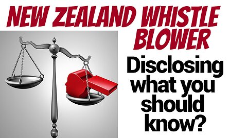The New Zealand Whistle blower... Why do Governments keep information from you