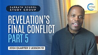 Revelation’s Final Conflict (Revelation 13) Sabbath School Lesson Study Group w/ Chris Bailey III