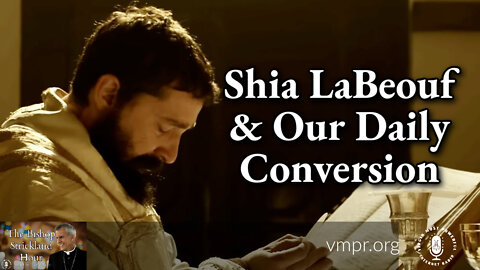 01 Sep 22, The Dr. Luis Sandoval Show: Shia LaBeouf and Our Daily Conversion