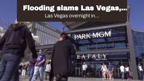 Flooding slams Las Vegas, damaging casinos and washing out roads