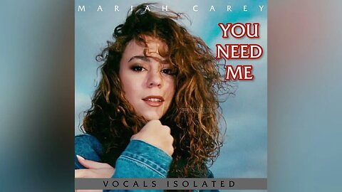 Mariah Carey - You Need Me (Lead Vocals)