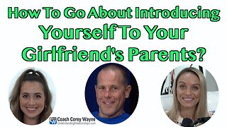 How To Go About Introducing Yourself To Your Girlfriend's Parents?