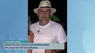 Crime em Ipanema: Investigada Morte de Empresário em Casa no Fim de Semana.