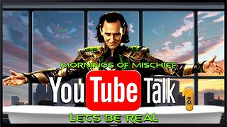 YouTube Talk - Let's be Real....