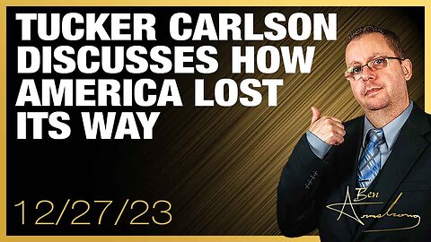 Tucker Carlson Discusses How America Lost Its Way