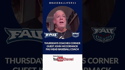 Travel Baseball- Travel Athletes and families need to hear the TRUTH! FAU Head Coach John McCormack.