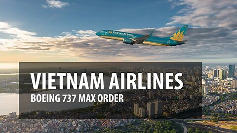 Vietnam Airlines' Boeing 737 MAX Order