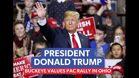Trump Speaks at Buckeye Values PAC Rally in Dayton, Ohio