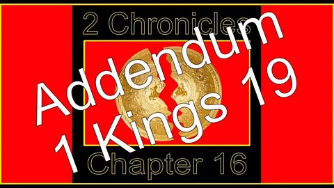 2 Chronicles 16 Addendum 3 1 Kings 19