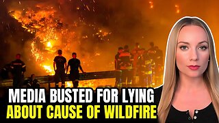 Media Busted For Lying About Cause of Wildfire