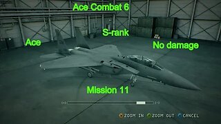 Ace Combat 6 Mission 11, Ace, S-Rank, No Damage, F-15E only