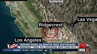 Weekend marks six months since Ridgecrest, Trona earthquakes