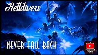 Helldivers 2 Never Fall Back