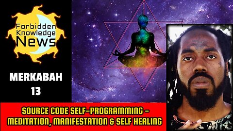 Source Code Self-Programming - Meditation, Manifestation & Self Healing | Merkabah 13