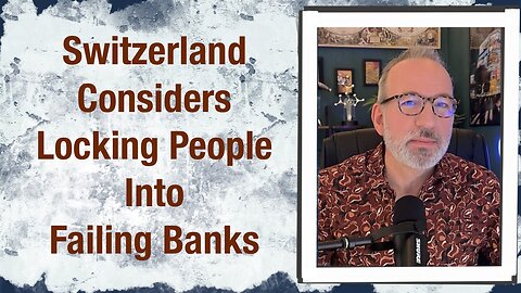 Switzerland considers locking people into failing banks
