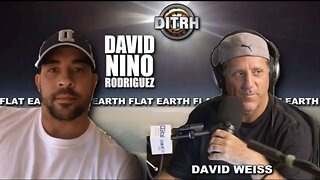 [David Nino Rodriguez] Interview W/ David Weiss on Flat Earth [Nov 22, 2020]